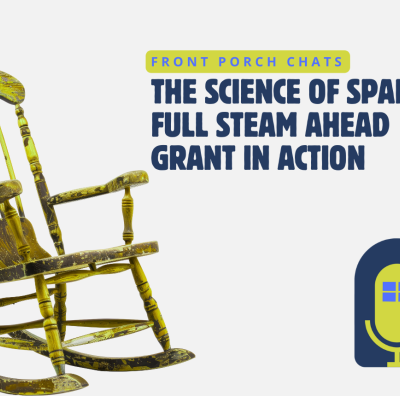 The Science of Spark- Full STEAM Ahead Grant in Action